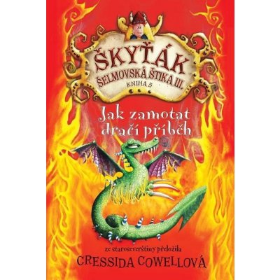 Cowell Cressida - Jak zamotat dračí příběh – Zboží Mobilmania