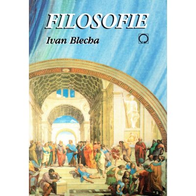 Filosofie - Blecha Ivan – Sleviste.cz