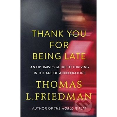 Thank You for Being Late - Thomas L. Friedman – Zboží Mobilmania