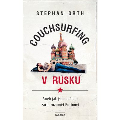 Couchsurfing v Rusku - Stephan Orth