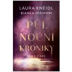 Půlnoční kroniky: Řeka času - Laura Kneidl, Bianca Iosivoni – Hledejceny.cz