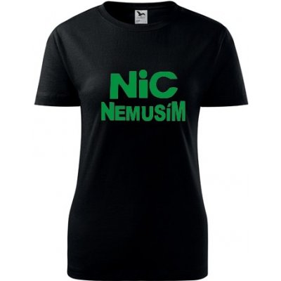 Černé dámské tričko nic nemusím dámské dárky pro ženy k odchodu do důchodu – Zboží Dáma