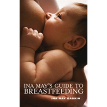 Ina May's Guide to Breastfeeding Gaskin Ina MayPaperback