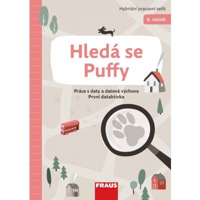Hledá se Puffy - Hybridní pracovní sešit 5. ročník - Práce s daty a datová výchova První detektivka - Agha Petr