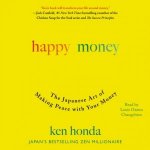 Happy Money: The Japanese Art of Making Peace with Your Money – Hledejceny.cz