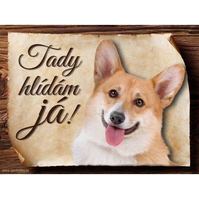 Sport hobby Cedulka Welsh Corgi Pembroke Tady hlídám já! 15 x 11 cm – Zboží Mobilmania