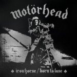 Iron Horse/Born to Lose - Motrhead LP – Hledejceny.cz