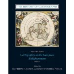 The History of Cartography, Volume 4, 4: Cartography in the European Enlightenment Edney Matthew H.Pevná vazba – Hledejceny.cz