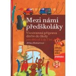 Mezi námi předškoláky - Jiřina Bednářová, Richard Šmarda (ilustrátor) – Hledejceny.cz