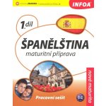 Španělština 1 Maturitní příprava - Pracovní sešit B1-B2 – Hledejceny.cz