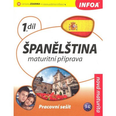 Španělština 1 Maturitní příprava - Pracovní sešit B1-B2 – Hledejceny.cz