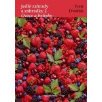 Jedlé zahrady a zahrádky 2 Ovoce a bylinky – Sleviste.cz