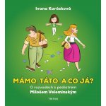 Mámo, táto, a co já? - O rozvodech s pediatrem Milošem Velemínským - Karásková Ivana – Zboží Mobilmania