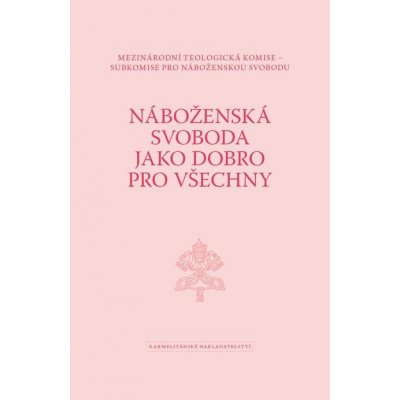 Náboženská svoboda jako dobro pro všechny - Mezinárodní teologická komise – Zbozi.Blesk.cz