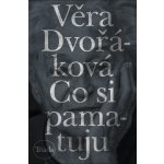 Dvořáková Věra - Co si pamatuju – Hledejceny.cz