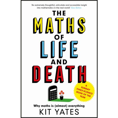 The Maths of Life and Death - Kit Yates