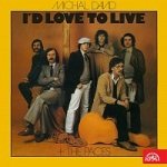 Michal David – I'd Love To Live MP3 – Hledejceny.cz
