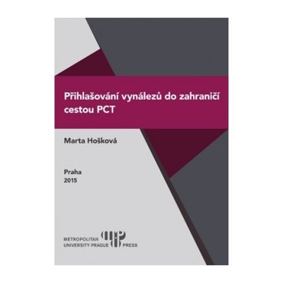 Přihlašování vynálezů do zahraničí cestou PCT - Marta Hošková – Hledejceny.cz