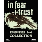 In Fear I Trust: Episodes 1-4 Collection Pack – Hledejceny.cz