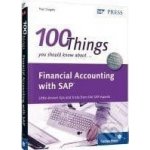 100 Things You Should Know About Financial Accounting with SAP - SAP Press – Hledejceny.cz