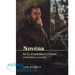 Novéna ke sv. Františkovi z Pauly, světci lásky a zázraků - Kolaříková Lenka – Hledejceny.cz