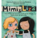 Mimi a Líza - Katarína Kerekešová, Katarína Moláková, Alexandra Salmela – Hledejceny.cz