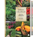 Zelenina z ekozahrady pro radost i soběstačnost - Jaroslav Svoboda, Lada Svobodová – Sleviste.cz