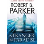 Stranger in Paradise - Robert B. Parker – Sleviste.cz