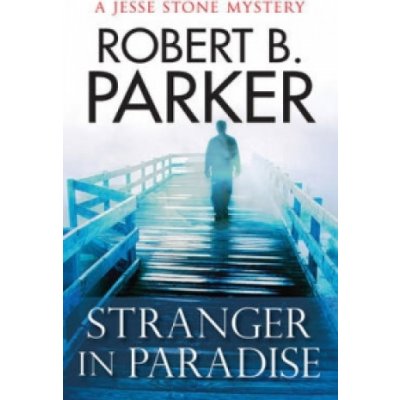 Stranger in Paradise - Robert B. Parker