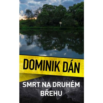 Smrt na druhém břehu - Dán Dominik – Hledejceny.cz