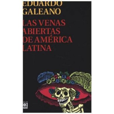 Las venas abiertas de América Latina. Die offenen Adern Lateinamerikas, spanische Ausgabe