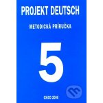 Projekt Deutsch 5 - Metodická príručka