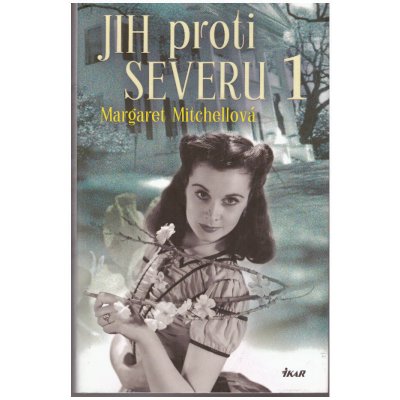 Jih Proti Severu 1 3 Vydani Margaret Mitchellova Od 270 Kc Heureka Cz
