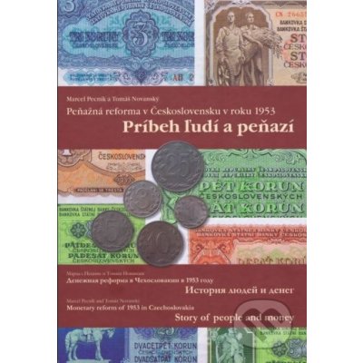 Peňažná reforma v Československu v roku 1953- Príbeh ľudí a peňazí - Pecník, Tomáš Novanský Marcel