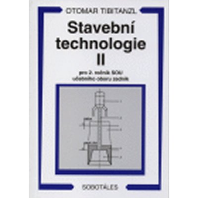 Stavební technologie II. pro SOU - TIBITANZL, OTOMAR – Zbozi.Blesk.cz