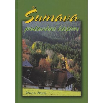 Antikvariát - Šumava - putování časem Marie Malá