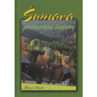 Antikvariát - Šumava - putování časem Marie Malá