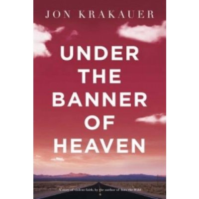 Under the Banner of Heaven - J. Krakauer