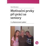 Motivační prvky při práci se seniory | Klevetová Dana – Hledejceny.cz