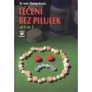 Kroiss Thomas: Léčení bez pilulek od A do Z Kniha