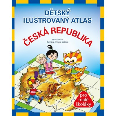Dětský ilustrovaný atlas – Česká republika - Pláničková Petra Fantová