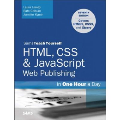 HTML, CSS a JavaScript Web Publishing in One Hour a Day, Sams Teach Yourself