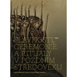 Slavnosti, ceremonie a rituály pozdního středověku – Sleviste.cz