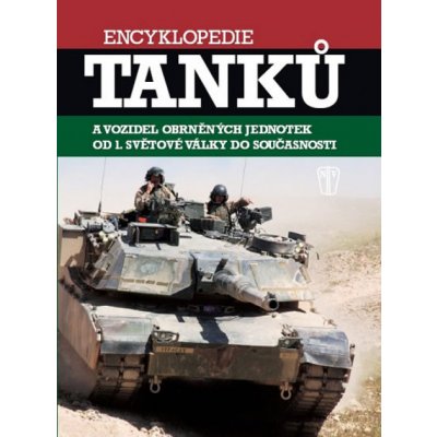Encyklopedie tanků a obrněných vozidel od první světové války do současnosti – Hledejceny.cz