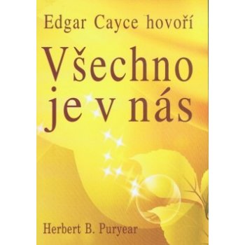 Edgar Cayce hovoří Všechno je v nás