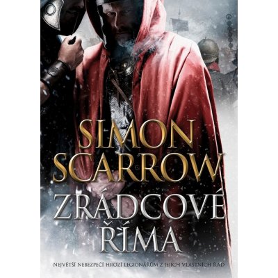Zrádcové Říma - Simon Scarrow – Hledejceny.cz