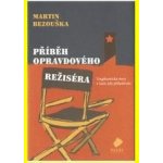 Příběh opravdového režiséra - Martin Bezouška – Hledejceny.cz