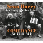 Barry Sean, Jan Hrubý, Jan Kol - Come Dance with Me - CD – Hledejceny.cz