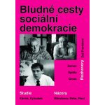 Bludné cesty sociální demokracie -- Studie, názory, rozhovory Zdeněk Kárník – Hledejceny.cz