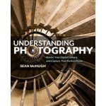 Understanding Photography - Seat T. Mchugh – Zboží Mobilmania